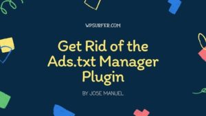 How to Get Rid of the Ads.txt Manager Plugin